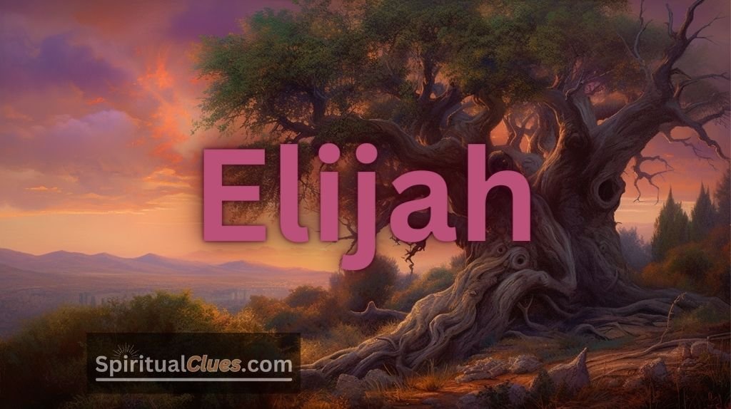 Spiritual Meaning of The Name Elijah: Faith in God