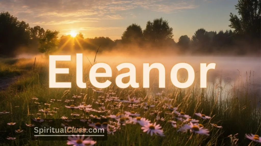 Spiritual Meaning of the Name Eleanor: Shining Light